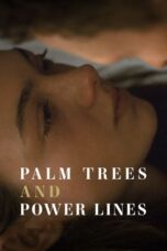 Nonton Fim Palm Trees and Power Lines (2023)
