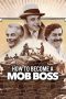 Nonton Film How to Become a Mob Boss (2023) Nonton Film How to Become a Mob Boss (2023)