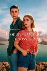 Nonton Film Through My Window: Across the Sea (2023)
